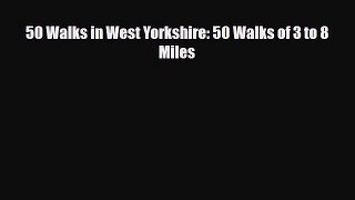 Download 50 Walks in West Yorkshire: 50 Walks of 3 to 8 Miles Read Online