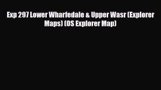 Download Exp 297 Lower Wharfedale & Upper Wasr (Explorer Maps) (OS Explorer Map) Read Online