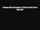 PDF Cologne Köln (Germany) 1:23000 Pocket Street Map FALK Read Online