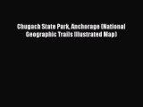 Read Chugach State Park Anchorage (National Geographic Trails Illustrated Map) Ebook Free