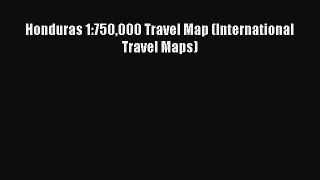 Read Honduras 1:750000 Travel Map (International Travel Maps) Ebook Free