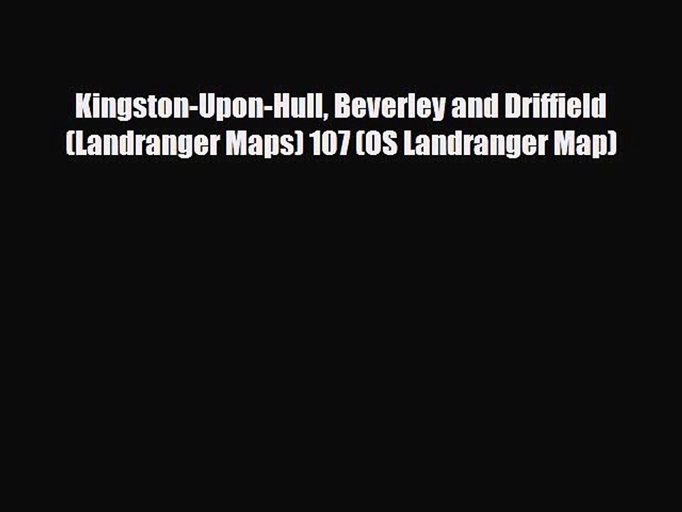 PDF Kingston-Upon-Hull Beverley and Driffield (Landranger Maps) 107 (OS Landranger Map) Ebook
