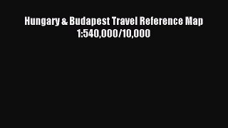 Read Hungary & Budapest Travel Reference Map 1:540000/10000 PDF Online