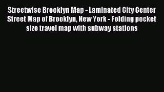 Read Streetwise Brooklyn Map - Laminated City Center Street Map of Brooklyn New York - Folding