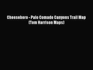Read Cheeseboro - Palo Comado Canyons Trail Map (Tom Harrison Maps) Ebook Free