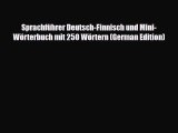 PDF Sprachführer Deutsch-Finnisch und Mini-Wörterbuch mit 250 Wörtern (German Edition) PDF