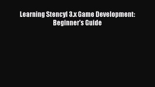 Download Learning Stencyl 3.x Game Development: Beginner's Guide Free Books