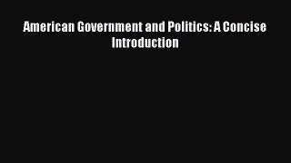 Read American Government and Politics: A Concise Introduction Ebook Free