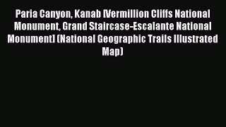 Download Paria Canyon Kanab [Vermillion Cliffs National Monument Grand Staircase-Escalante