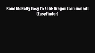 Read Rand McNally Easy To Fold: Oregon (Laminated) (EasyFinder) Ebook Free