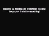 Read Yosemite SE: Ansel Adams Wilderness (National Geographic Trails Illustrated Map) Ebook