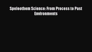[PDF] Speleothem Science: From Process to Past Environments [Read] Full Ebook