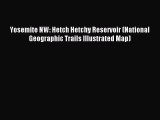 Read Yosemite NW: Hetch Hetchy Reservoir (National Geographic Trails Illustrated Map) PDF Online