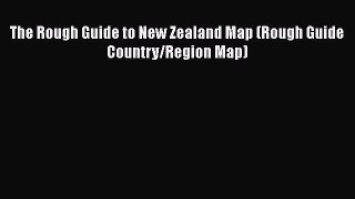 Read The Rough Guide to New Zealand Map (Rough Guide Country/Region Map) Ebook Free