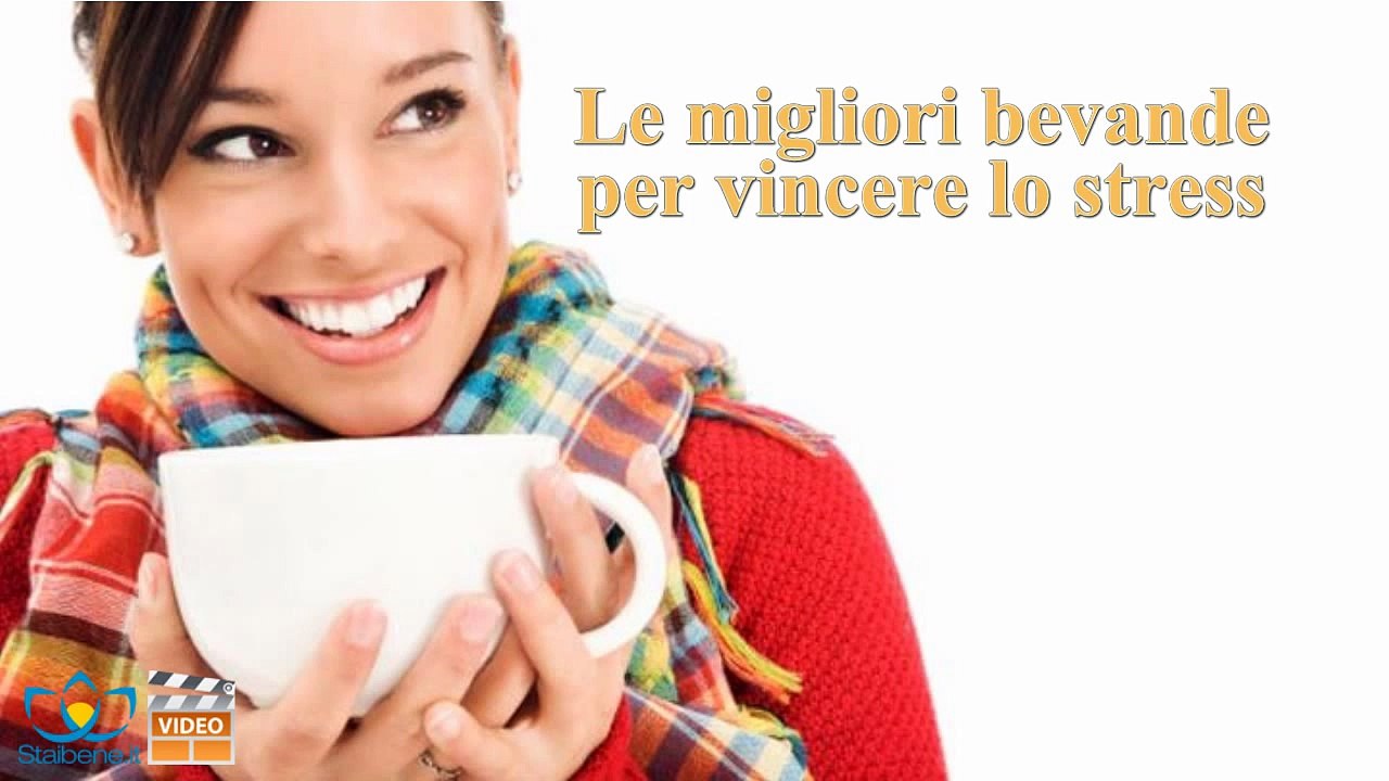 Le migliori bevande per vincere lo stress