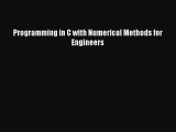 Download Programming in C with Numerical Methods for Engineers  Read Online