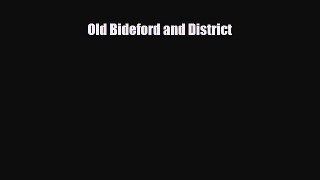 Download Old Bideford and District Read Online