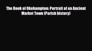 Download The Book of Okehampton: Portrait of an Ancient Market Town (Parish history) Ebook