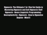 Read Hypnosis: The Ultimate 2 in 1 Box Set Guide to Mastering Hypnosis and Self-Hypnosis (Self