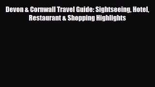 PDF Devon & Cornwall Travel Guide: Sightseeing Hotel Restaurant & Shopping Highlights PDF Book