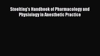 PDF Stoelting's Handbook of Pharmacology and Physiology in Anesthetic Practice PDF Book Free