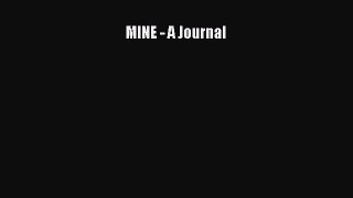 Read MINE - A Journal Ebook Online