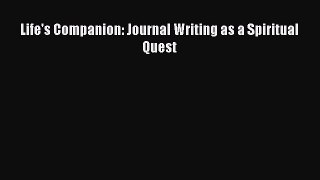 Read Life's Companion: Journal Writing as a Spiritual Quest PDF Online