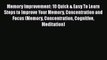 Read Memory Improvement: 10 Quick & Easy To Learn Steps to Improve Your Memory Concentration