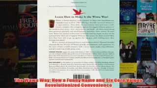 FreeDownload  The Wawa Way How a Funny Name and Six Core Values Revolutionized Convenience  FREE PDF