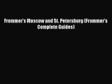 Read Frommer's Moscow and St. Petersburg (Frommer's Complete Guides) Ebook Free