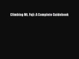 Read Climbing Mt. Fuji: A Complete Guidebook PDF Online