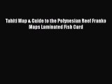 Download Tahiti Map & Guide to the Polynesian Reef Franko Maps Laminated Fish Card Ebook Free