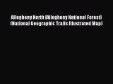 Read Allegheny North [Allegheny National Forest] (National Geographic Trails Illustrated Map)