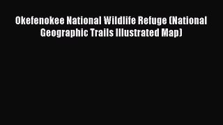 Read Okefenokee National Wildlife Refuge (National Geographic Trails Illustrated Map) Ebook