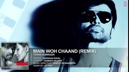 MAIN WOH CHAAND (Remix) - Teraa Surroor - Himesh Reshammiya 2016