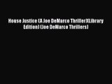Download House Justice (A Joe DeMarco Thriller)(Library Edition) (Joe DeMarco Thrillers) Ebook