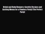 Read Bridal and Baby Showers: Surefire Recipes and Exciting Menus for a Flawless Party! (The