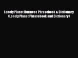 Read Lonely Planet Burmese Phrasebook & Dictionary (Lonely Planet Phrasebook and Dictionary)