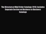 Read The Directory of Mail Order Catalogs 2013: Includes Separate Section on Business to Business
