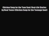 Download Chicken Soup for the Teen Soul: Real-Life Stories by Real Teens (Chicken Soup for