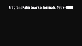 Read Fragrant Palm Leaves: Journals 1962-1966 PDF Free