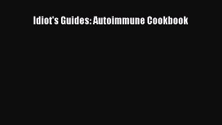Read Idiot's Guides: Autoimmune Cookbook Ebook Free