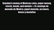 Read Standard catalog of Mexican coins paper money stocks bonds and medals =: El catalogo de