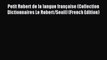 Read Petit Robert de la langue française (Collection Dictionnaires Le Robert/Seuil) (French