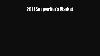 Read 2011 Songwriter's Market Ebook Free