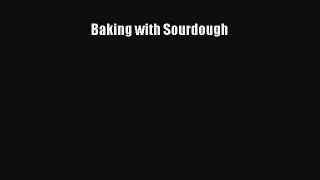 Read Baking with Sourdough Ebook Free