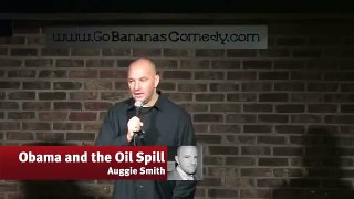 Obama and the Oil Spill - Auggie Smith