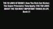 [PDF] THE 10 LAWS OF MONEY: How The Rich Get Richer The Super Principles They Apply. (THE TEN