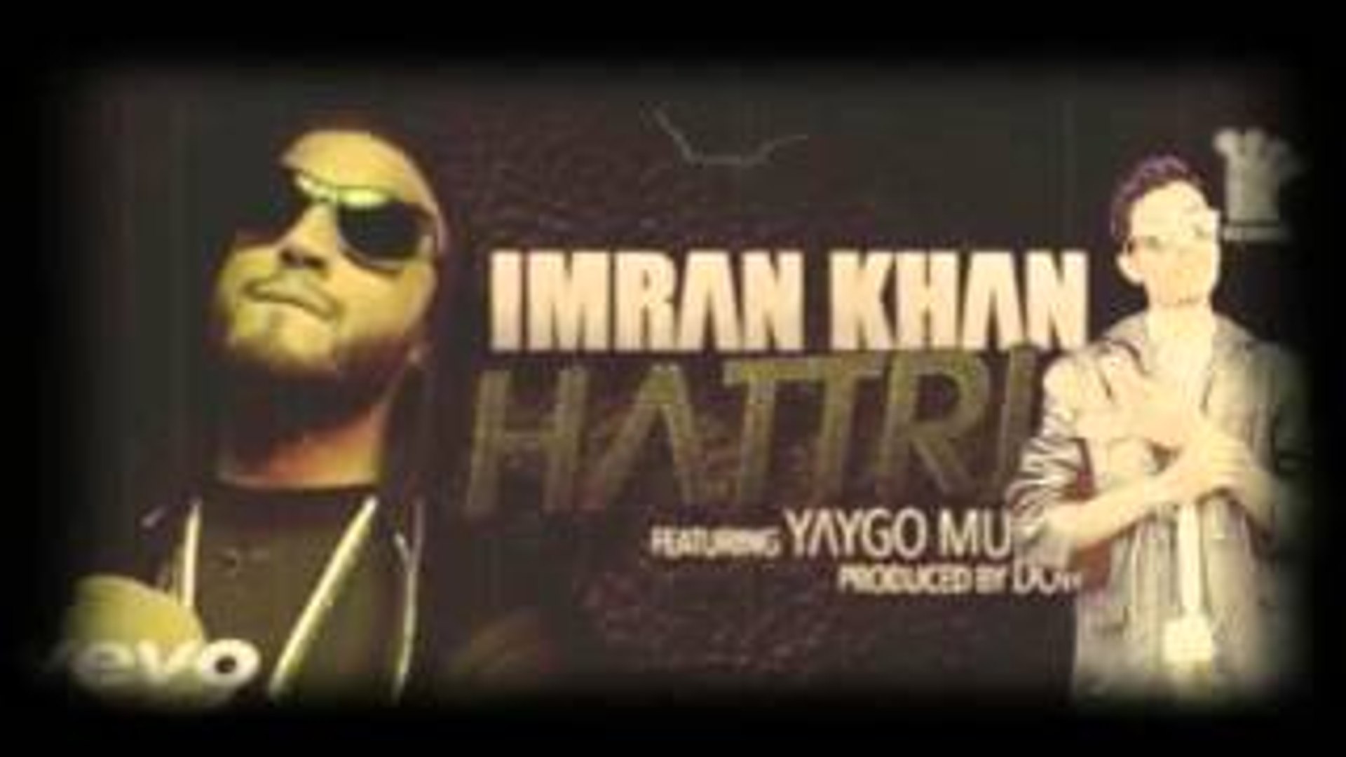 Xxx Imran Khan Video - Imran Khan Hattrick ft Yaygo Musalini Official Video HD 2016 - video  Dailymotion