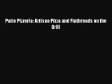 Read Patio Pizzeria: Artisan Pizza and Flatbreads on the Grill Ebook Free